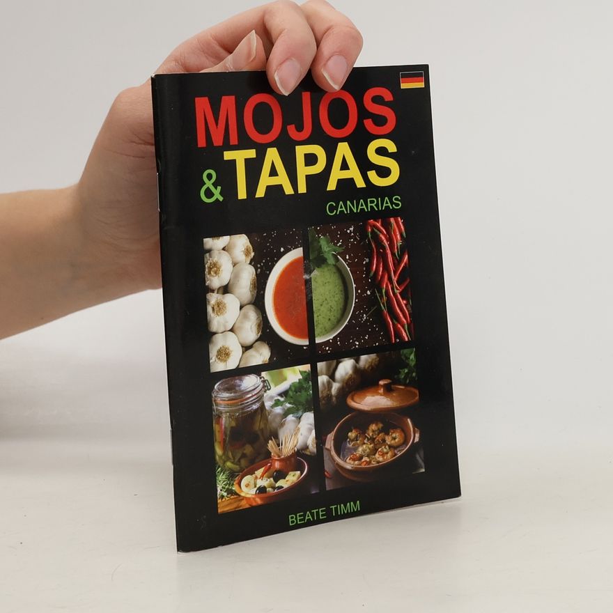Beate Timm Mojos und Tapas Canarias. německy