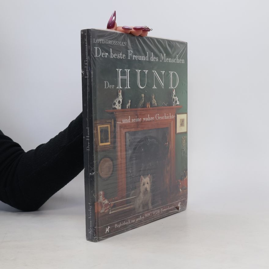 Loyd Grossman Der Hund ... und seine wahre Geschichte