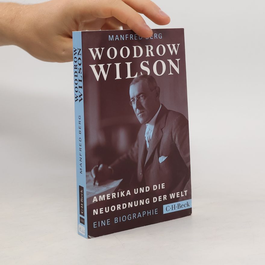Manfred Berg Woodrow Wilson