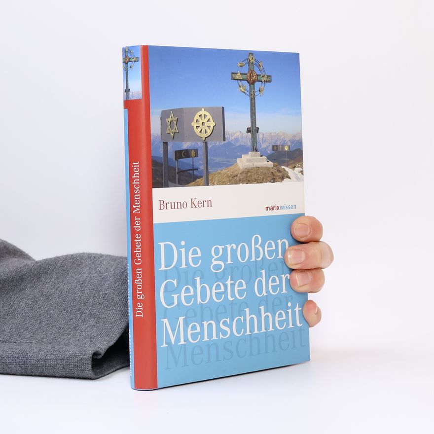 Bruno Kern Die großen Gebete der Menschheit