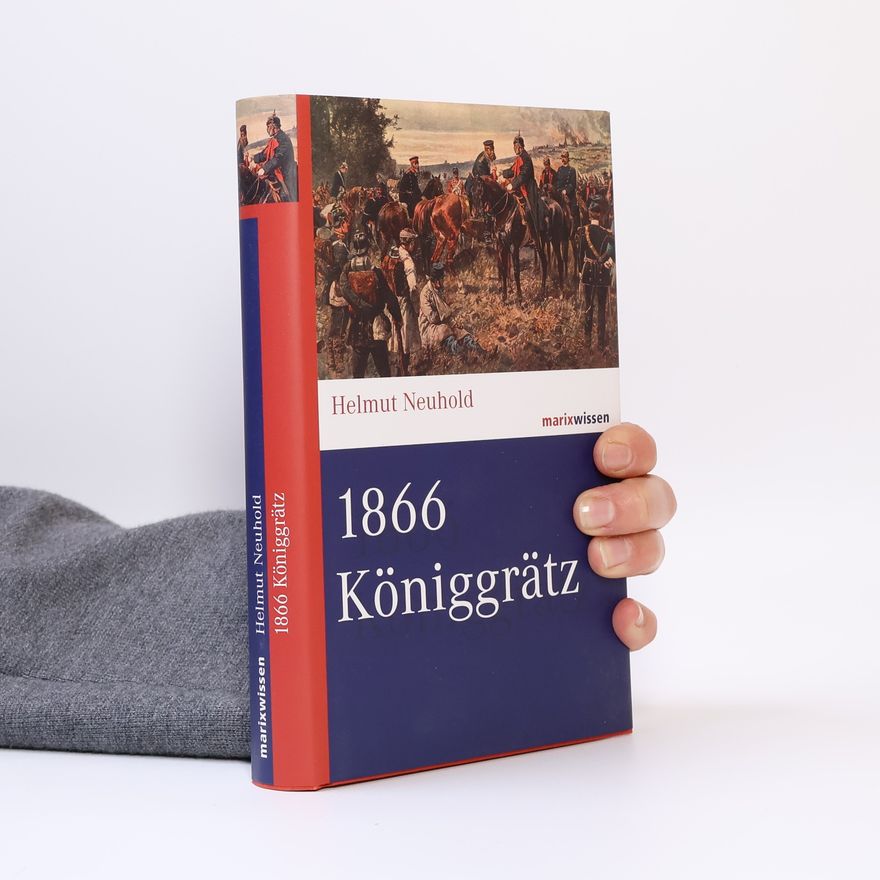 Helmut Neuhold 1866 Königgrätz