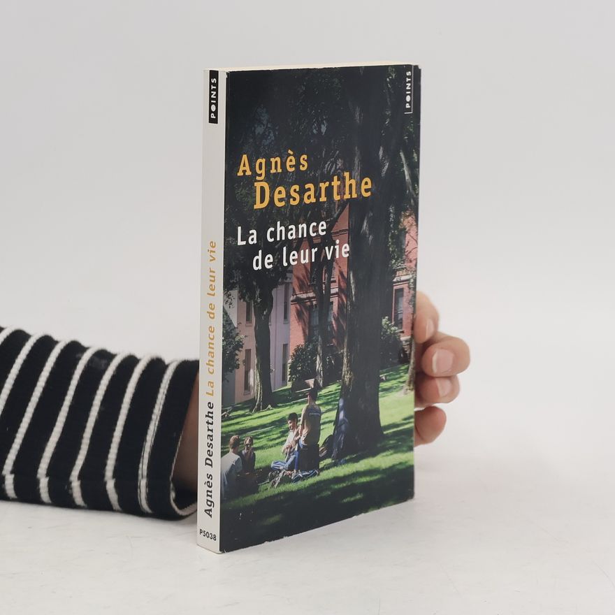 Agnès Desarthe POINTS: La chance de leur vie