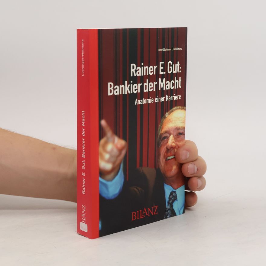 René Lüchinger Rainer E. Gut: Bankier der Macht