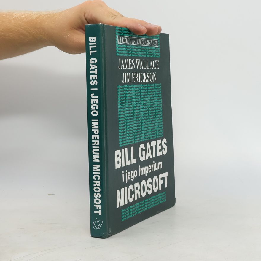 James Wallace Ludzie Wielkiego Biznesu: Bill Gates i jego imperium Microsoft