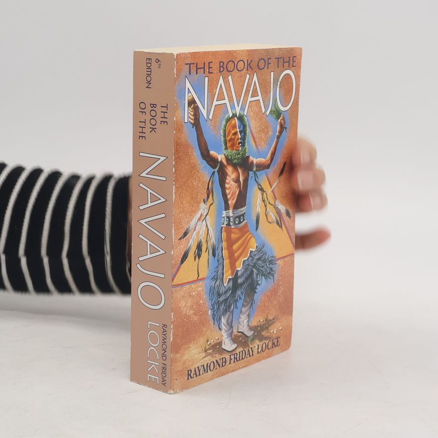Raymond Friday Locke The Book of the Navajo