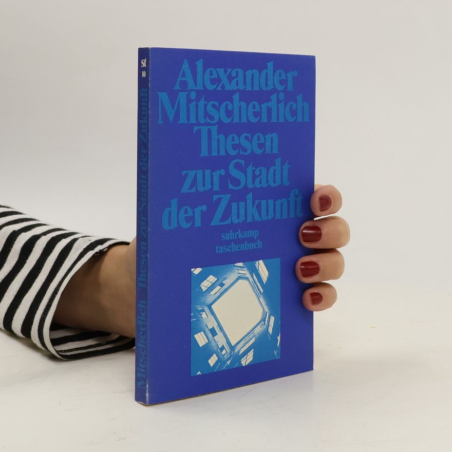Alexander Mitscherlich These zur Stadt der Zukunft
