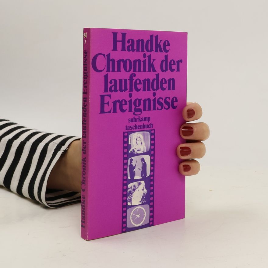 Peter Handke Chronik der laufenden Ereignisse