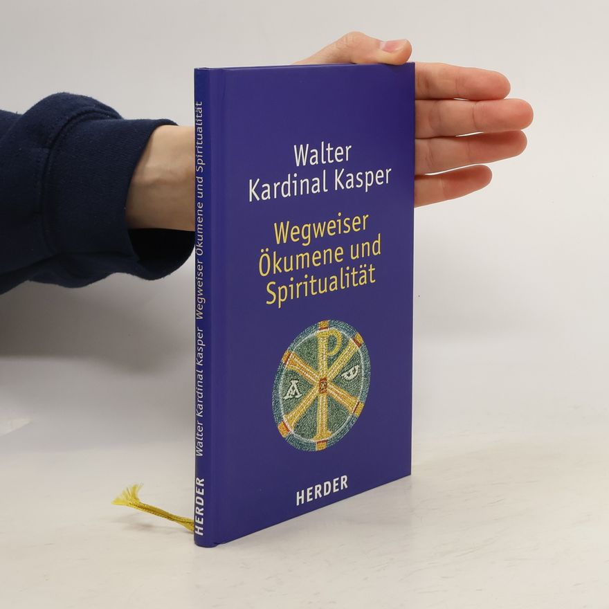 Walter Kasper Wegweiser Ökumene und Spiritualität