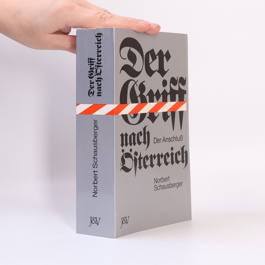 Norbert Schausberger Der Griff nach Österreich