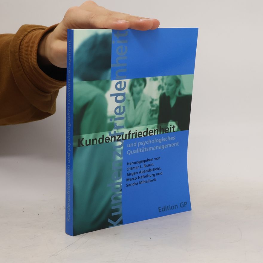 Ottmar L. Braun Kundenzufriedenheit und psychologisches Qualitätsmanagement
