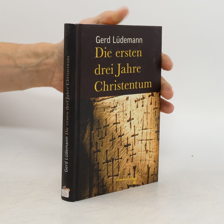 Gerd Lüdemann Die ersten drei Jahre Christentum