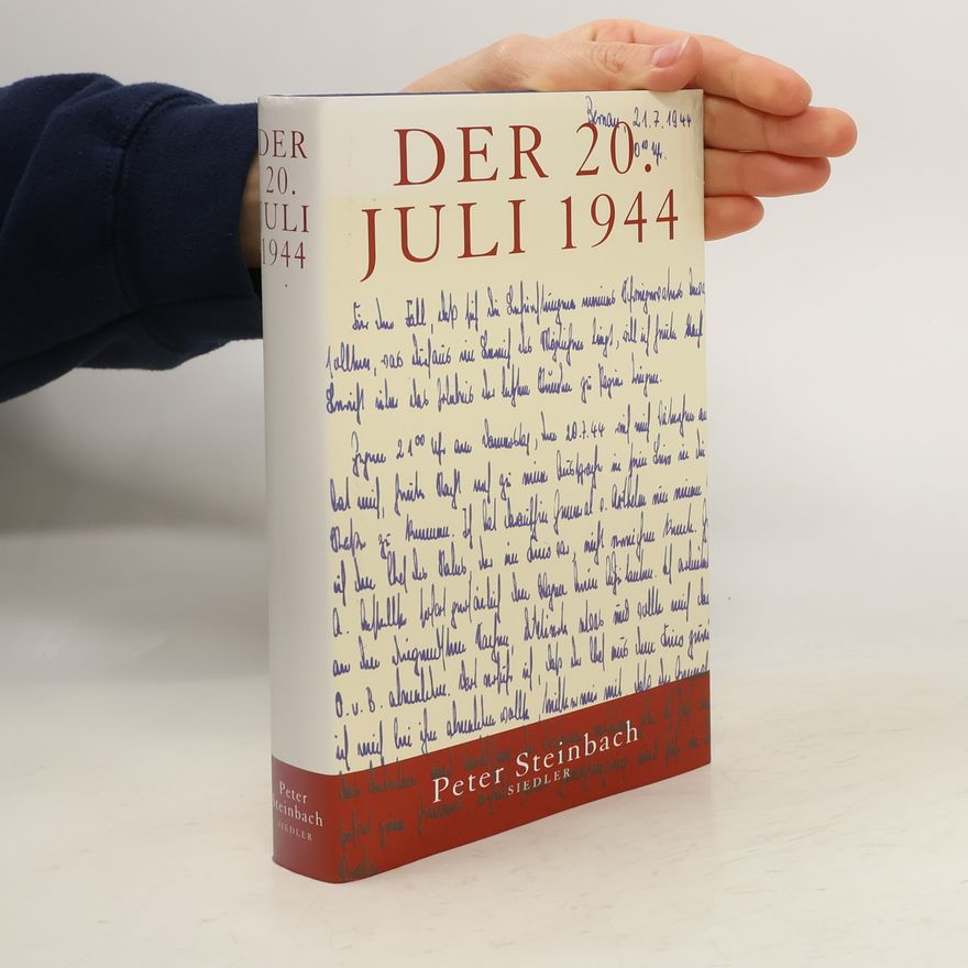 Peter Steinbach Der 20. Juli 1944