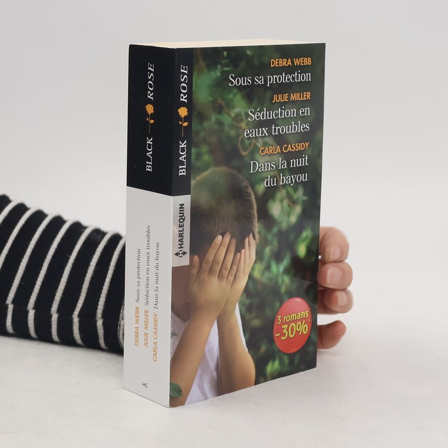 Julie Miller Black Rose: Sous sa protection / Séduction en eaux troubles / Dans la nuit du bayou