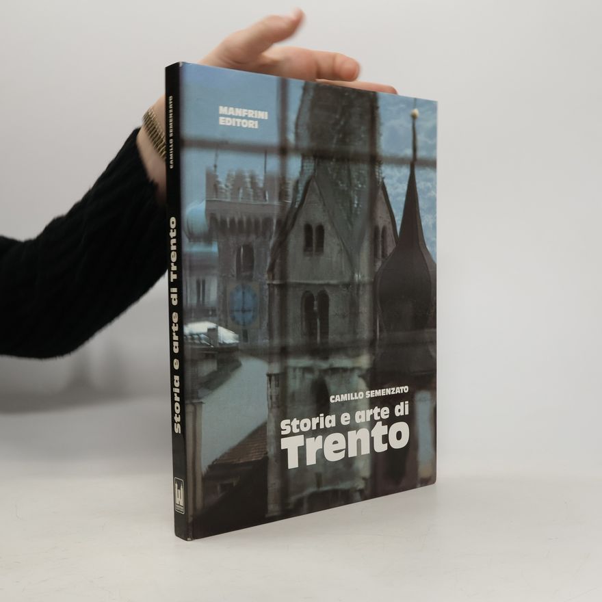 Camillo Semenzato Storia e arte di Trento