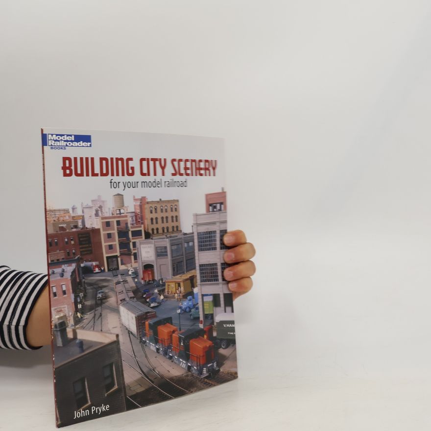 John Pryke Model Railroader Books: Building City Scenery for Your Model Railroad
