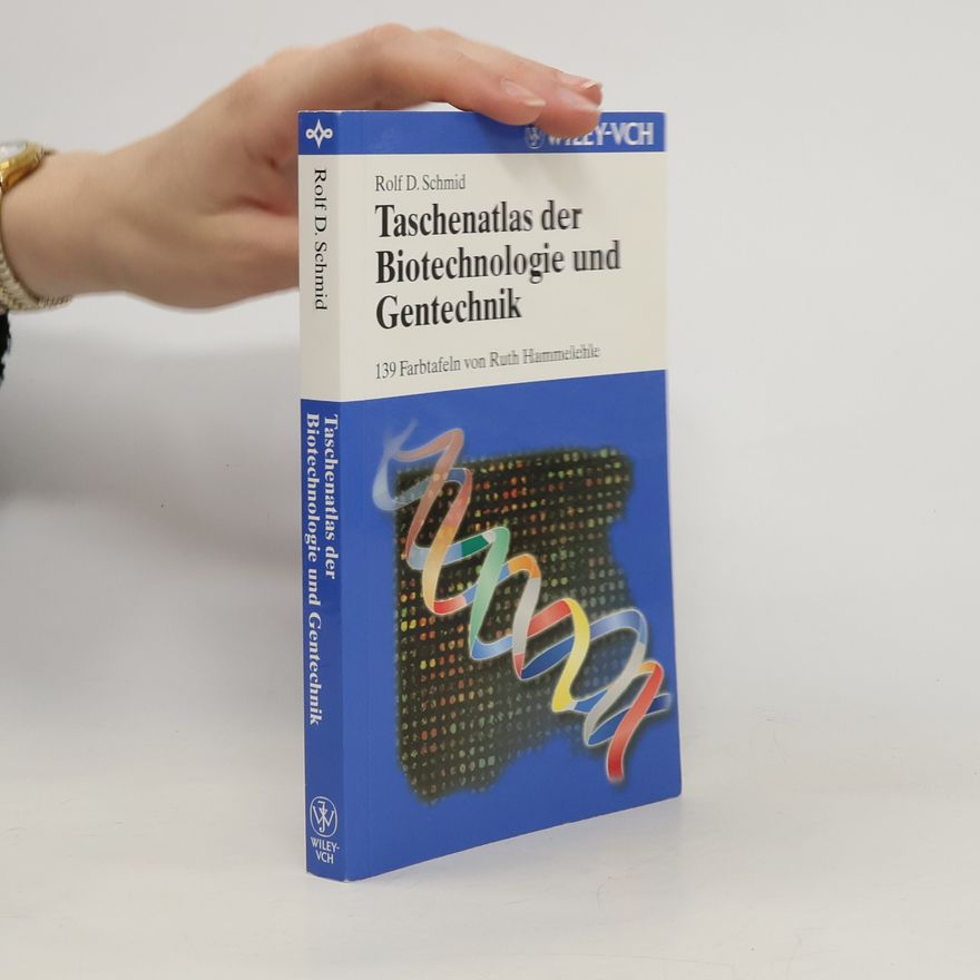 Rolf D. Schmid Taschenatlas der Biotechnologie und Gentechnik