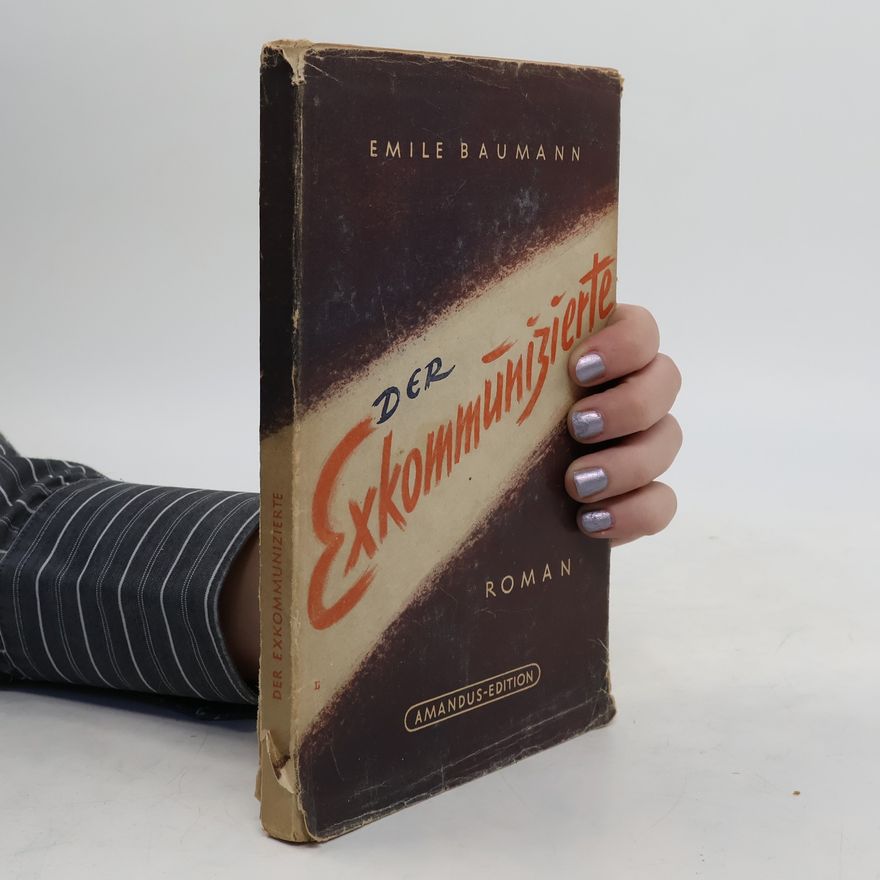 Emile Baumann Der Exkommunizierte