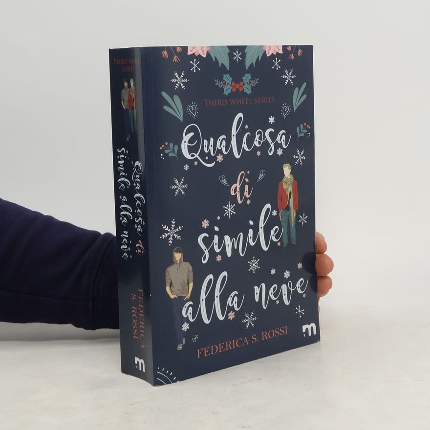 Federica S. Rossi Third Wheel Series: Qualcosa di simile alla neve