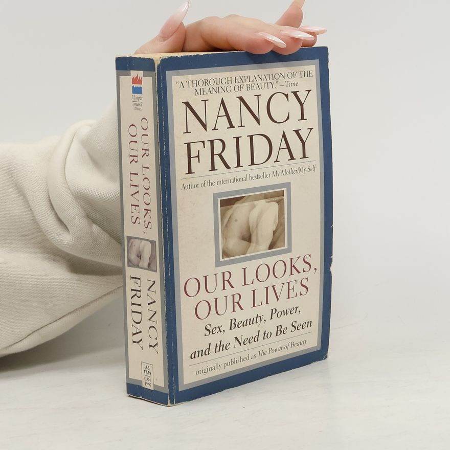 Nancy Friday Our Looks/Our Lives