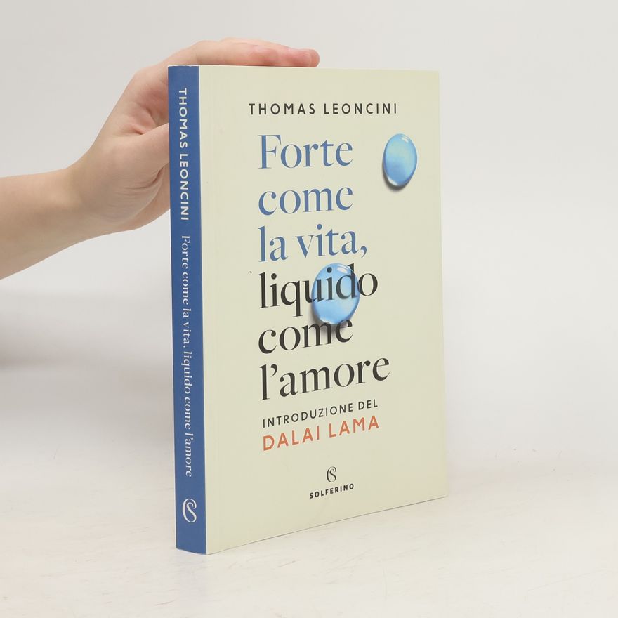 Dalaï-Lama Forte come la vita, liquido come l'amore