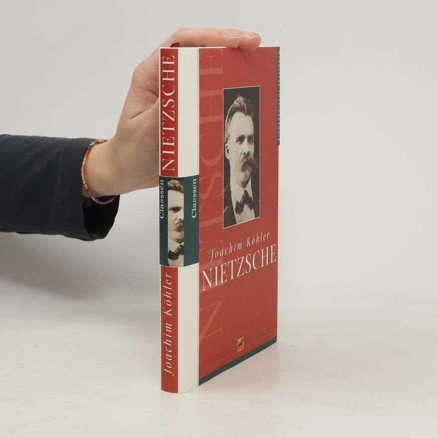Joachim Köhler Biografische Passionen: Friedrich Nietzsche