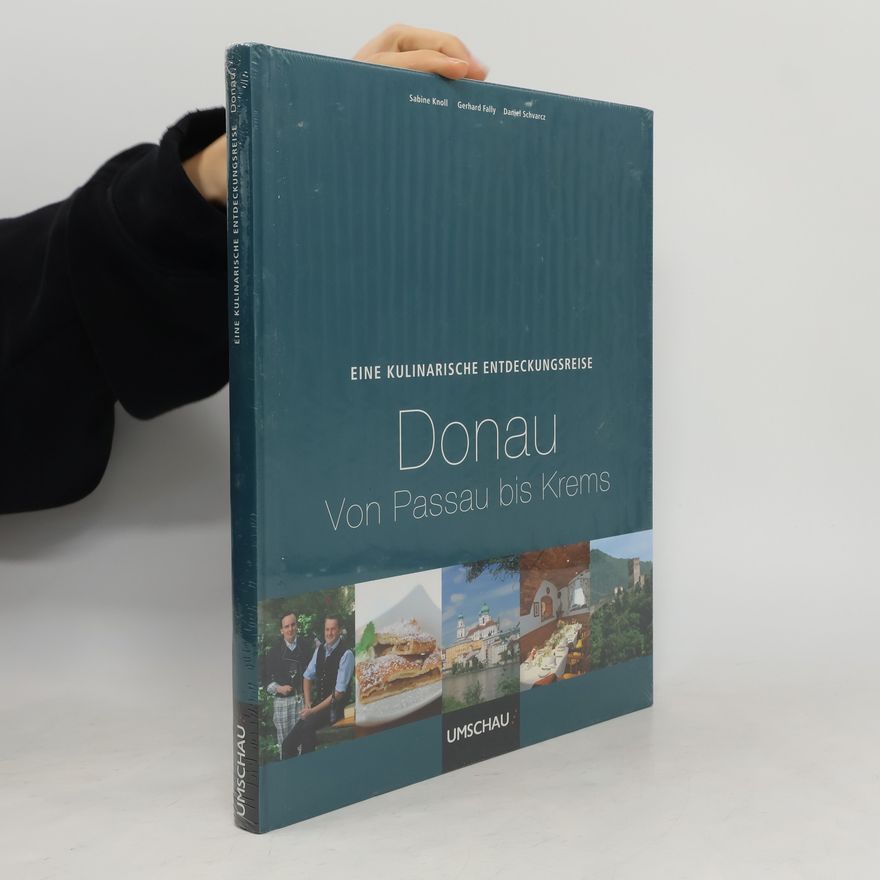 Sabine Knoll Eine kulinarische Entdeckungsreise entlang der Donau