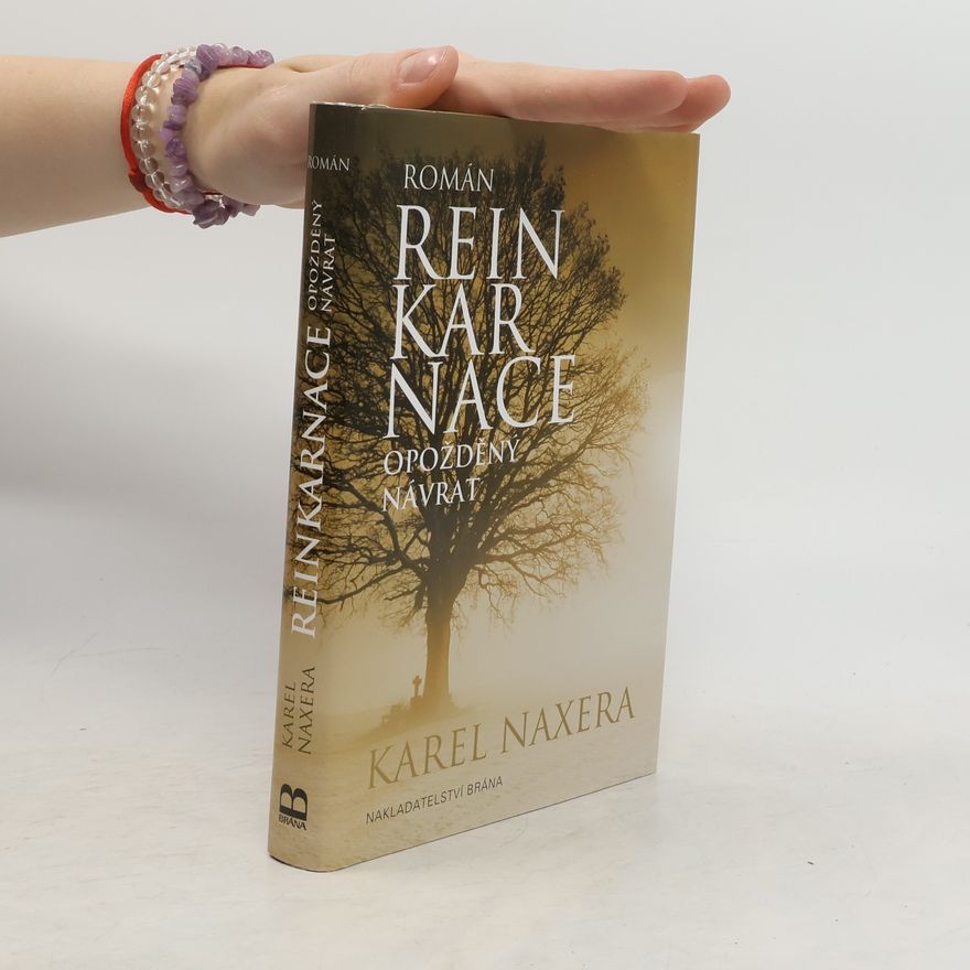 Karel Naxera Reinkarnace: Opožděný návrat