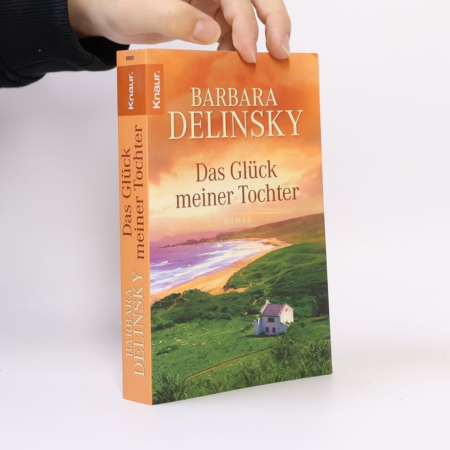 Barbara Delinsky Das Glück meiner Tochter. Roman