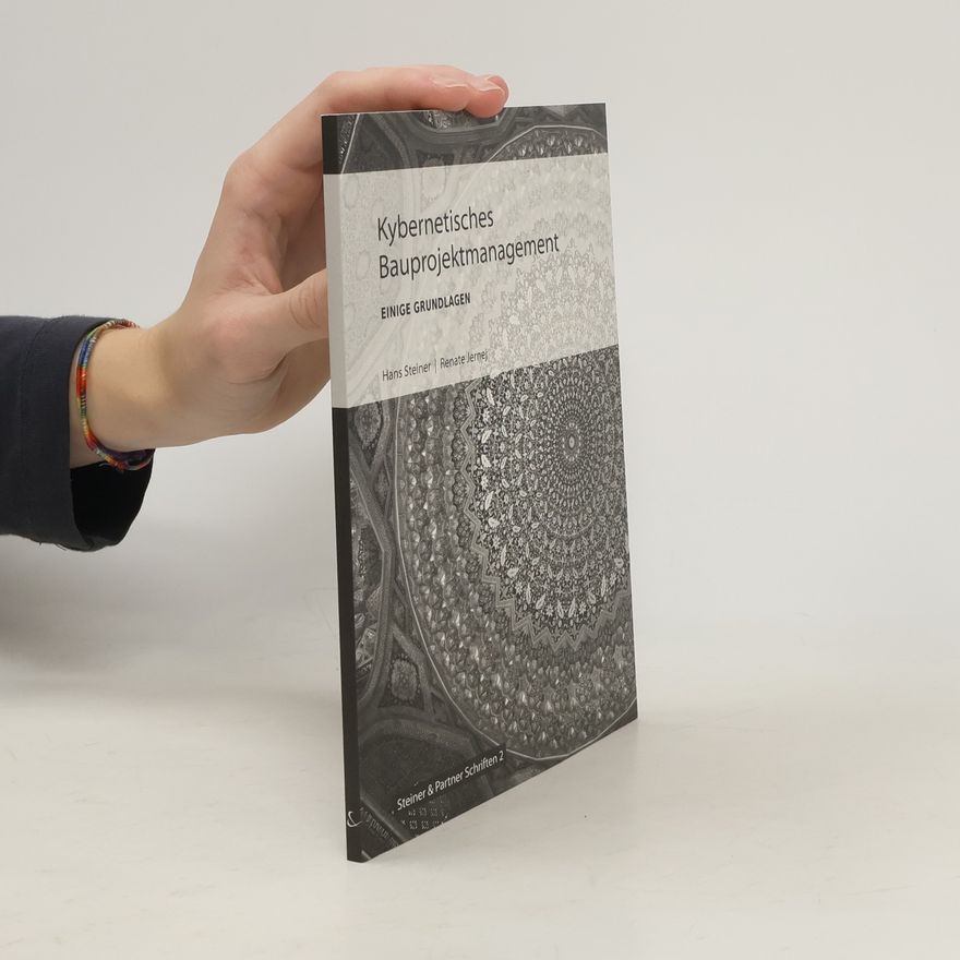 Renate Jernej Steiner & Partner Schriften - 2: Kybernetisches Bauprojektmanagement