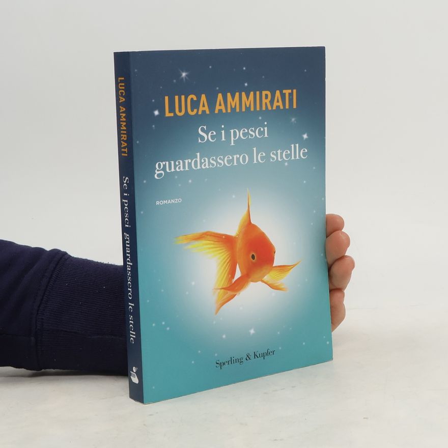 Luca Ammirati Se i pesci guardassero le stelle