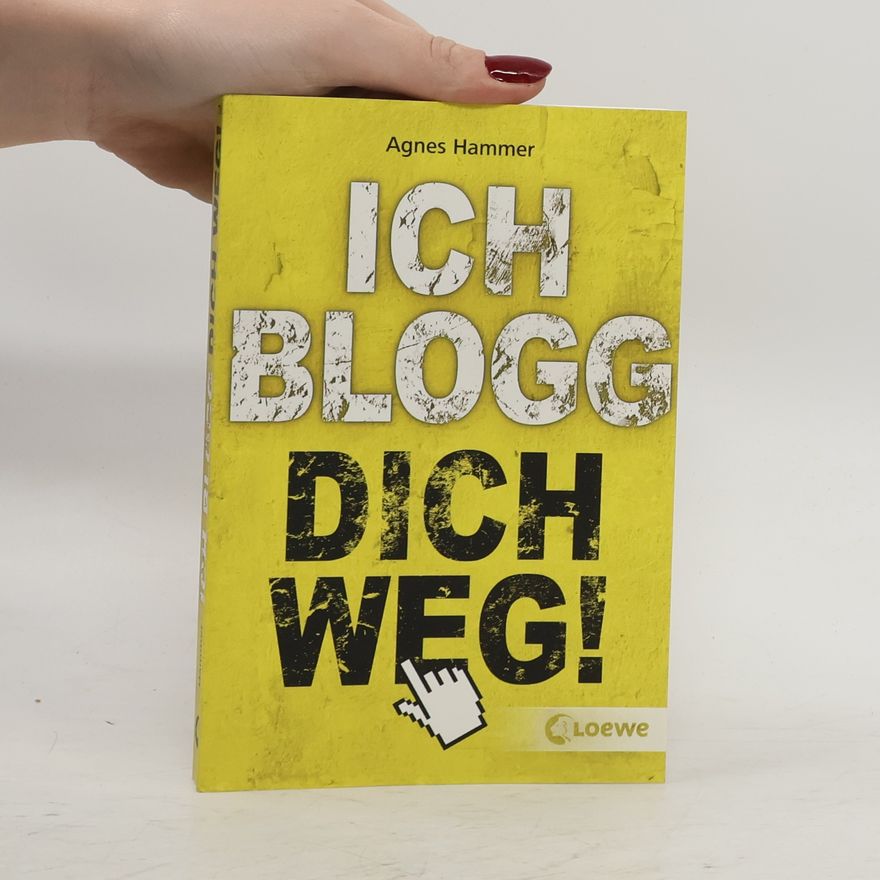 Agnes Hammer Ich blogg dich weg!
