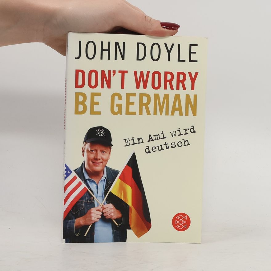D. John Doyle Don't worry, be German