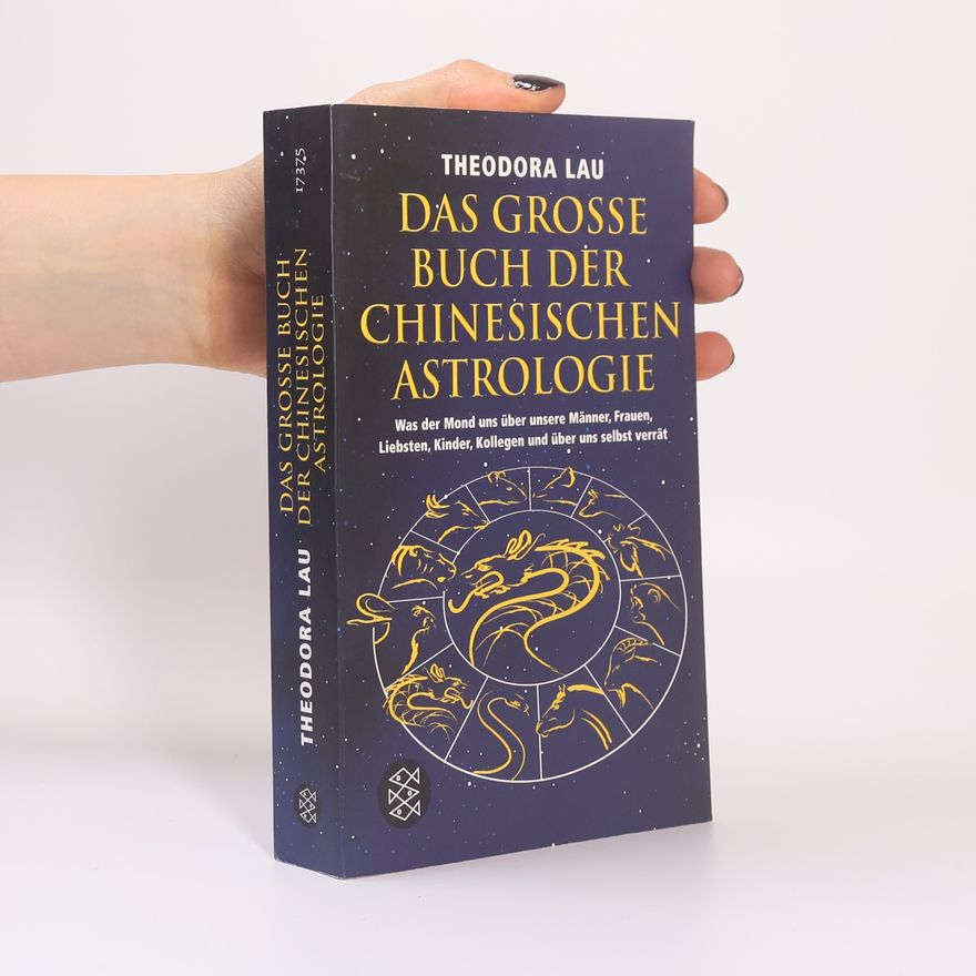 Theodora Lau Das grosse Buch der chinesischen Astrologie