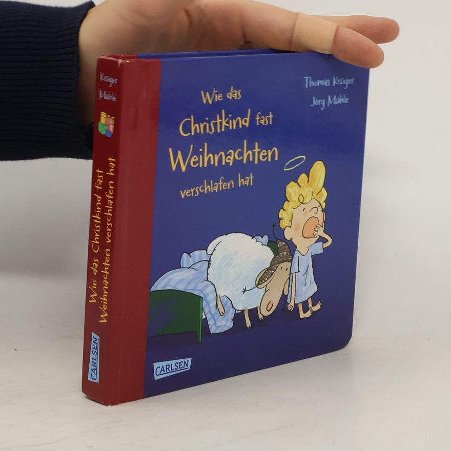 Thomas Krüger Wie das Christkind fast Weihnachten verschlafen hat. Witzige Weihnachtsgeschichte in Reimen ab 2 Jahren