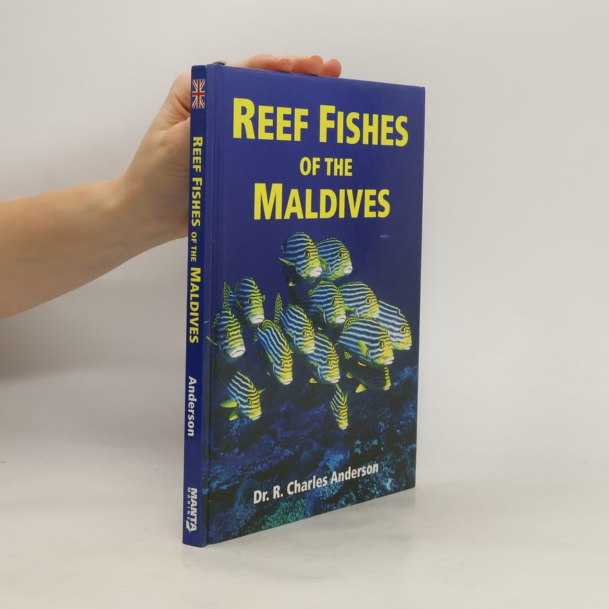 R. Charles Anderson Reef Fishes of the Maldives