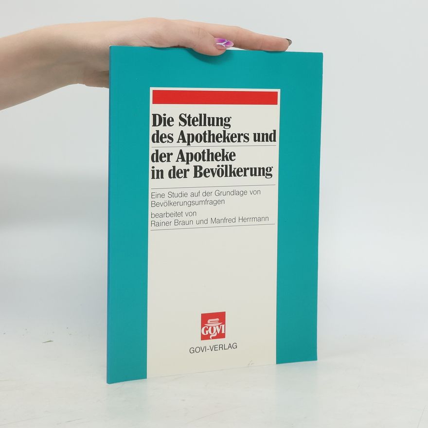 Rainer Braun Die Stellung des Apothekers und der Apotheke in der Bevölkerung