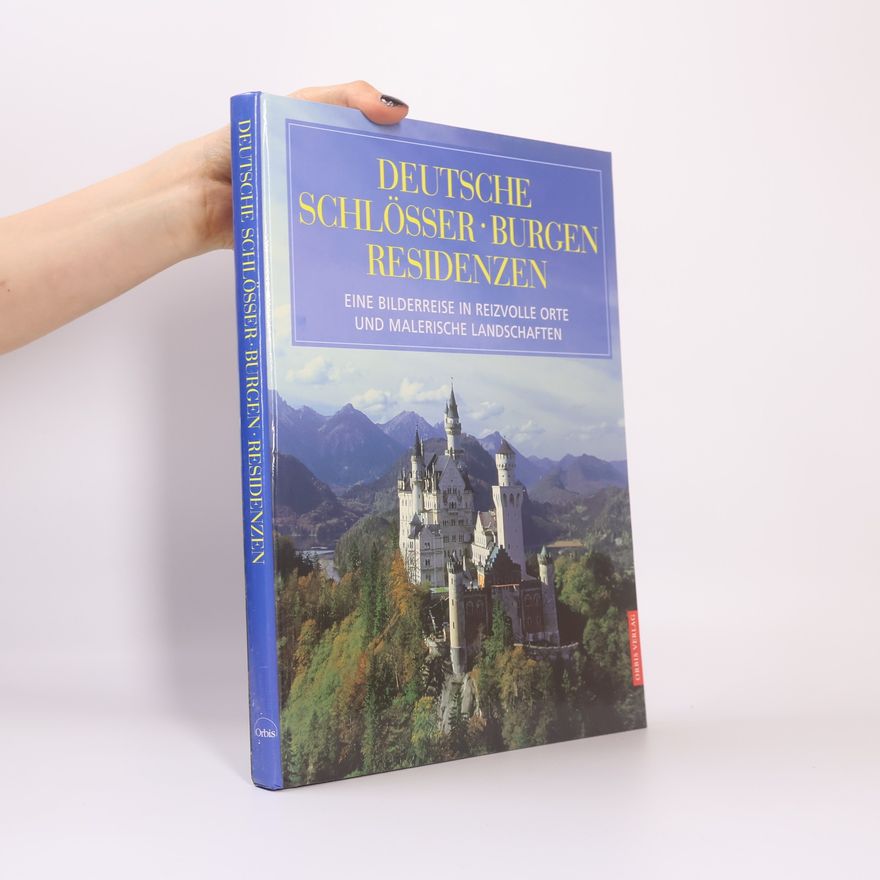 Annette Doms Deutsche Schlösser, Burgen, Residenzen