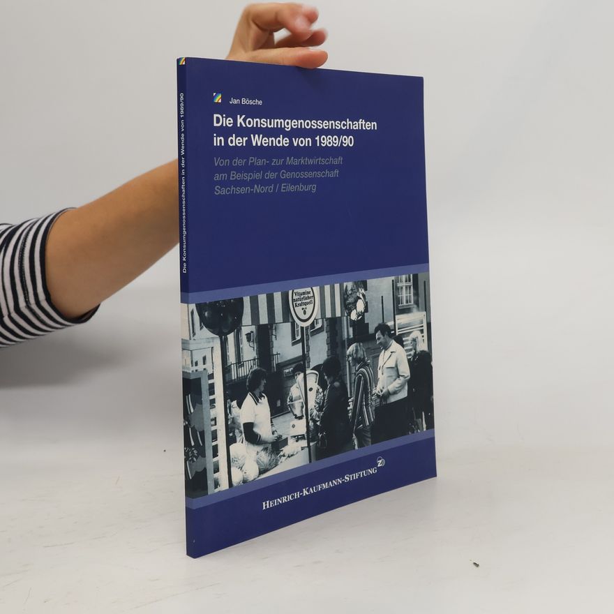 Jan Bösche Die Konsumgenossenschaften in der Wende von 1989/90