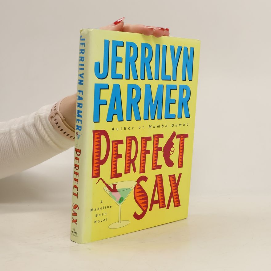 Jerrilyn Farmer Madeline Bean: Perfect Sax
