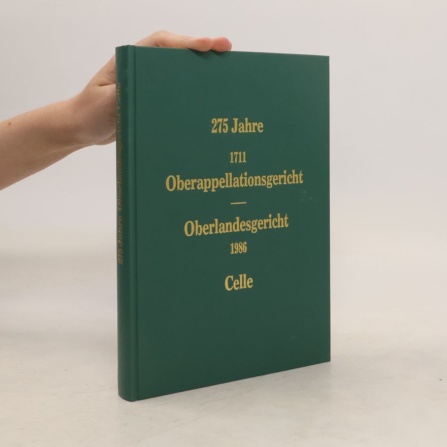 Autorenkollektiv 275 Jahre Oberappelationsgericht. Oberlandesgericht Celle 1711-1986