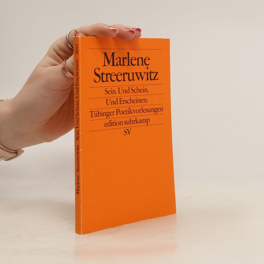 Marlene Streeruwitz Sein, und Schein und Erscheinen