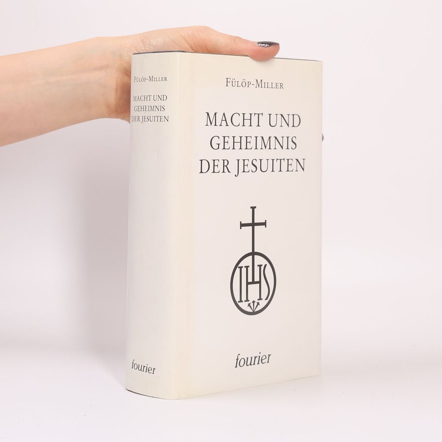 René Fülöp Miller Macht und Geheimnis der Jesuiten