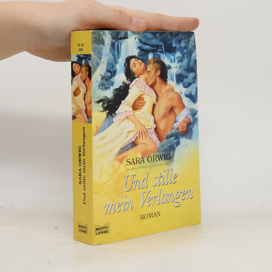 Sara Orwig Und stille mein Verlangen. Roman. Dtsch. v. Bettina Albrod