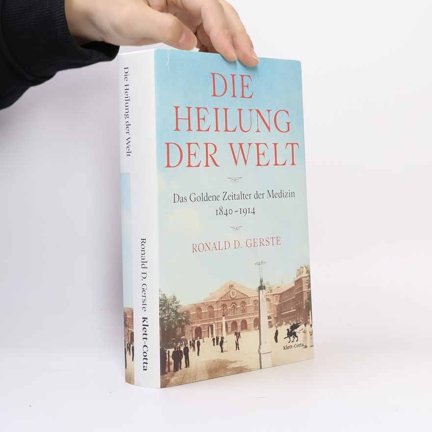 Ronald D. Gerste Die Heilung der Welt