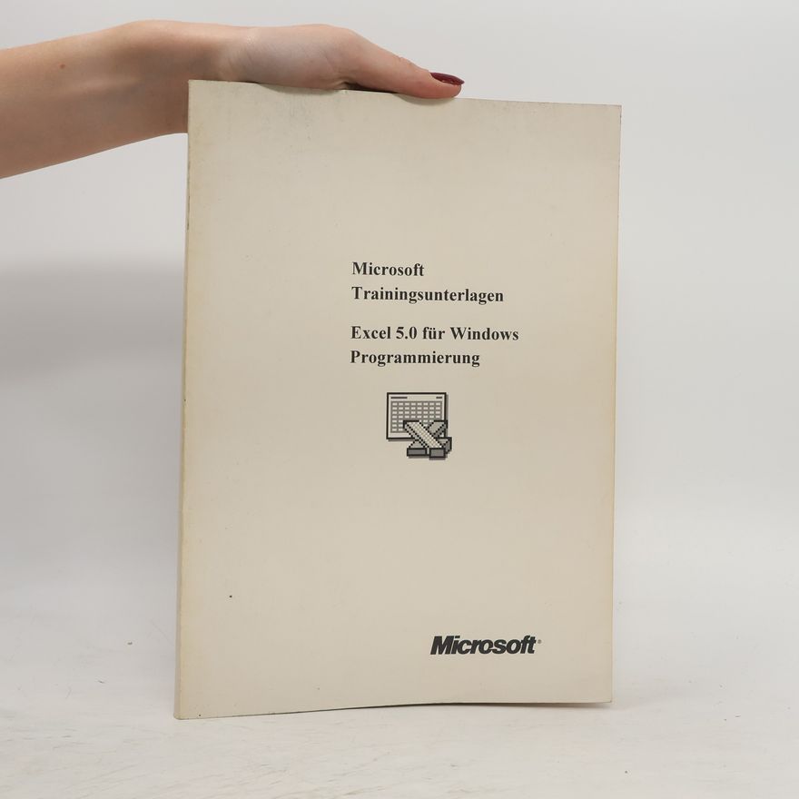 Various authors Microsoft Trainingsunterlagen. Excel 5.0 für Windows Programmierung