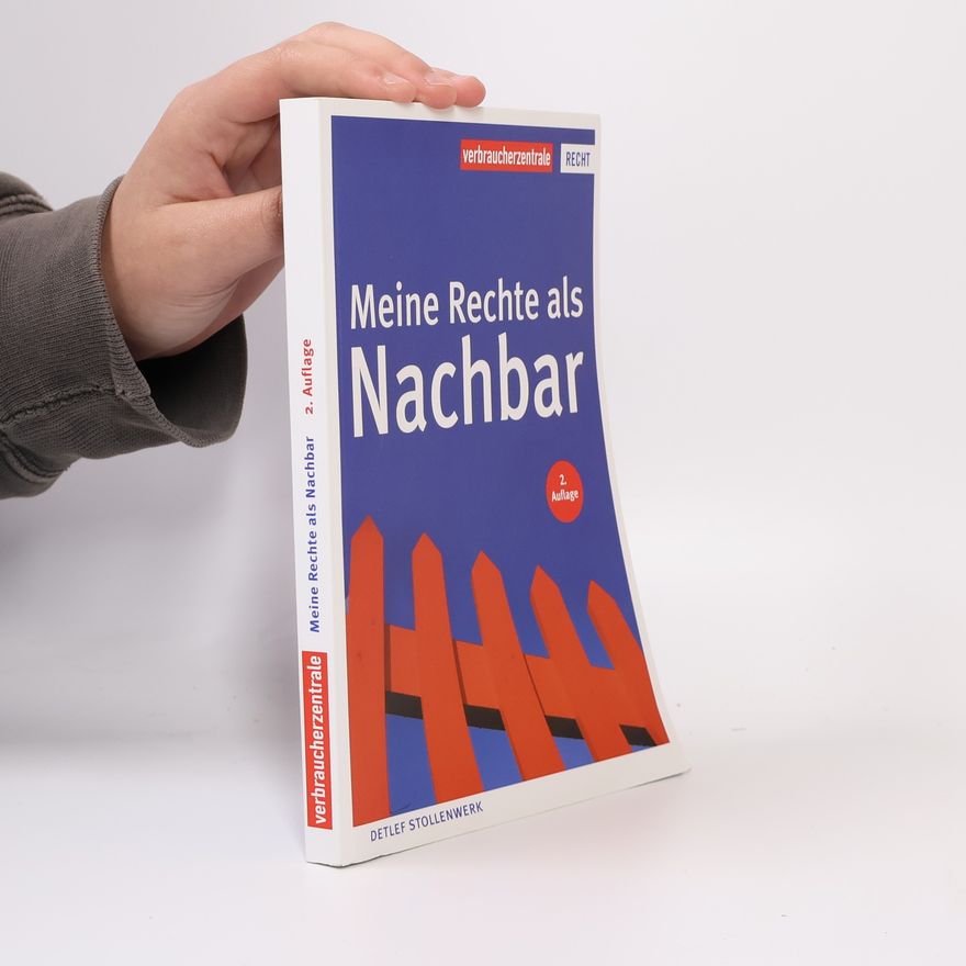 Detlef Stollenwerk Meine Rechte als Nachbar
