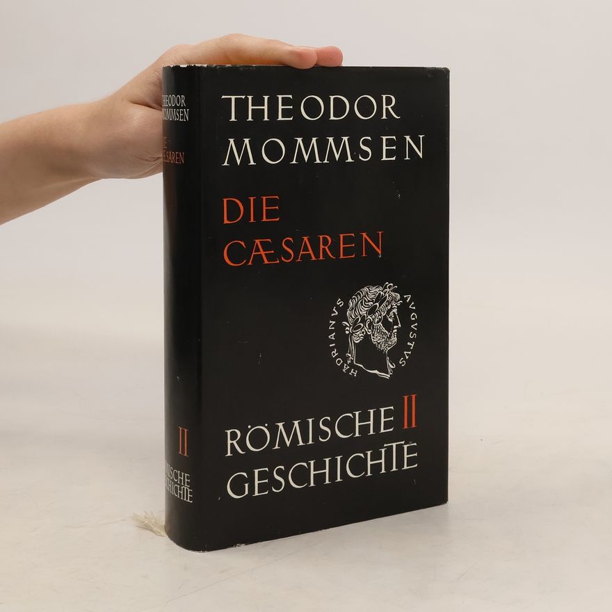 Theodor Mommsen Römische Geschichte II. Die Caesaren