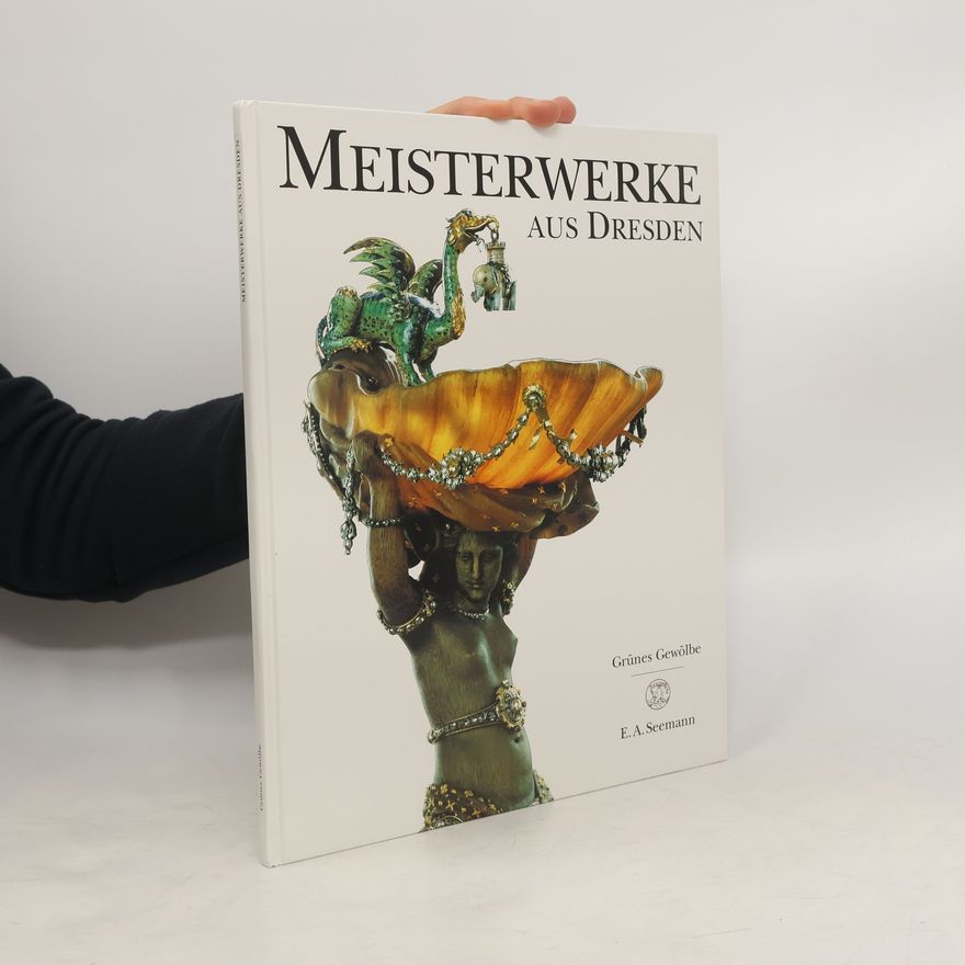 Dirk Syndram Meisterwerke aus Dresden