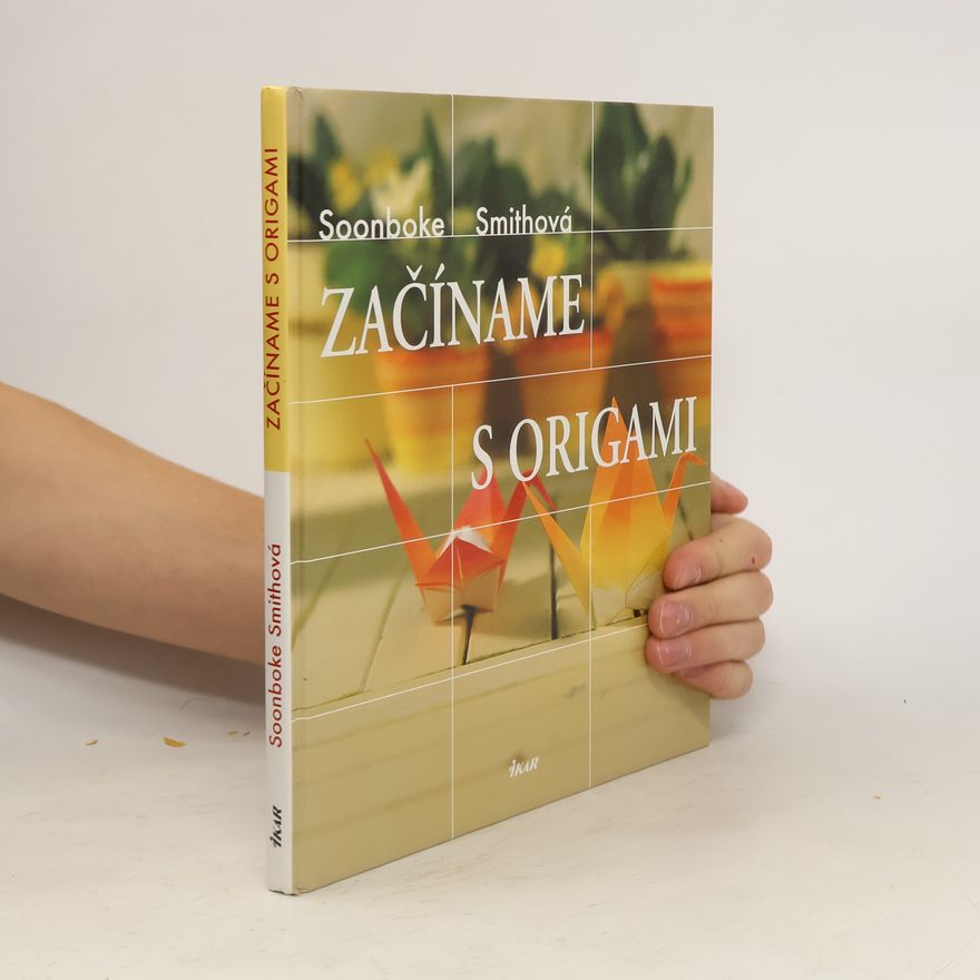 Soonboke Smith Začíname s origami