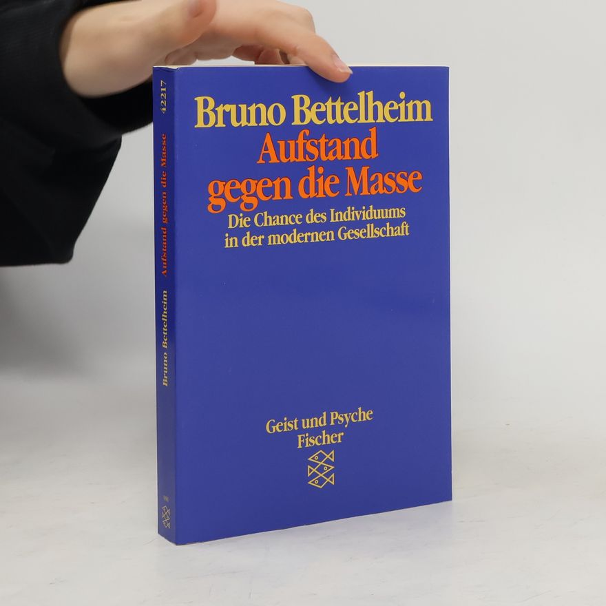 Bruno Bettelheim Aufstand gegen die Masse